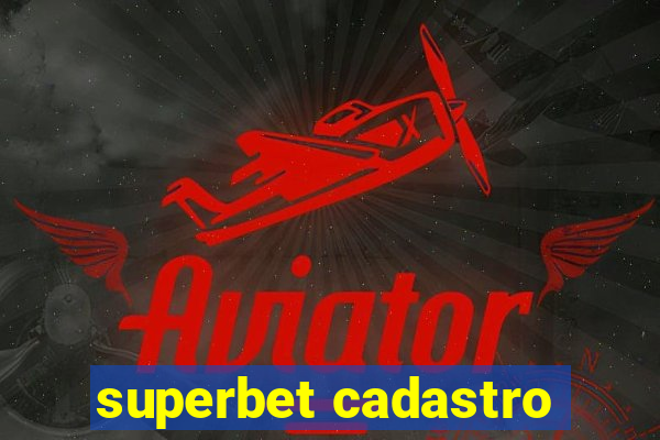 superbet cadastro